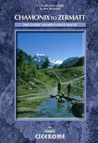 Couverture du livre « CHAMONIX TO ZERMATT » de Kev Reynolds aux éditions Cicerone Press