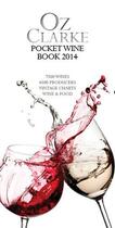 Couverture du livre « Oz Clarke Pocket Wine Book 2014 » de Oz Clarke aux éditions Pavilion Books Company Limited