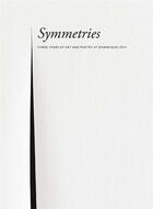 Couverture du livre « Symmetries : three years art and poetry » de Sylvia Gorelick aux éditions Levy Gorvy