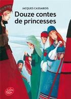 Couverture du livre « Douze contes de princesse » de Jacques Cassabois aux éditions Le Livre De Poche Jeunesse