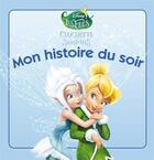 Couverture du livre « Mon histoire du soir : Clochette et le secret des fées » de Disney aux éditions Disney Hachette