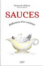 Couverture du livre « Sauces : réflexions d'un cuisinier » de Yannick Alleno et Vincent Brenot aux éditions Hachette Pratique