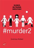 Couverture du livre « #murder Tome 2 : silence, on tourne. Exécution ! » de Gretchen Mcneil aux éditions Le Livre De Poche Jeunesse