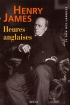 Couverture du livre « Heures anglaises » de Henry James aux éditions Seuil