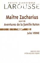 Couverture du livre « Maitre Zacharius ; Aventures De La Famille Raton » de Jules Verne aux éditions Larousse