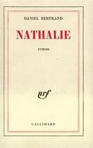 Couverture du livre « Nathalie » de Bertrand Daniel aux éditions Gallimard