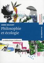 Couverture du livre « Philosophie et écologie » de Anne Dalsuet aux éditions Gallimard