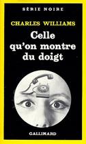 Couverture du livre « Celle qu'on montre du doigt » de Charles Williams aux éditions Gallimard