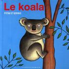 Couverture du livre « Le koala » de Francesco Pittau et Bernadette Gervais aux éditions Gallimard Jeunesse Giboulees