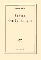 Couverture du livre « Roman écrit à la main » de Thierry Laget aux éditions Gallimard