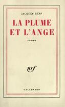 Couverture du livre « La plume et l'ange » de Jacques Bens aux éditions Gallimard (patrimoine Numerise)