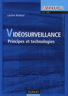 Couverture du livre « Vidéosurveillance ; principes et technologies » de Lacene Beddiaf aux éditions Dunod