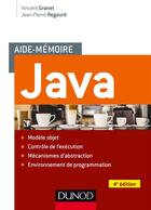 Couverture du livre « Aide-mémoire : Java (4e édition) » de Vincent Granet et Jean-Pierre Regourd aux éditions Dunod