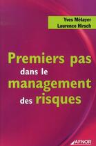 Couverture du livre « Premiers pas dans le management des risques » de Metayer/Hirsch aux éditions Afnor Editions