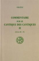 Couverture du livre « Commentaire sur le cantique des cantiques t.2 » de Origene aux éditions Cerf