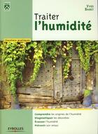 Couverture du livre « Traiter l'humidité » de Baret Y aux éditions Eyrolles