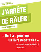 Couverture du livre « J'arrête de râler ! » de Christine Lewicki aux éditions Eyrolles