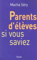 Couverture du livre « Parents D'Eleves Si Vous Saviez » de Macha Sery aux éditions Stock