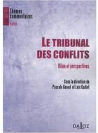 Couverture du livre « Le tribunal des conflits ; bilan et perspectives » de Pascale Gonod aux éditions Dalloz