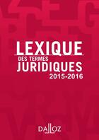 Couverture du livre « Lexique des termes juridiques (23e édition) » de Thierry Debard et Serge Guinchard aux éditions Dalloz