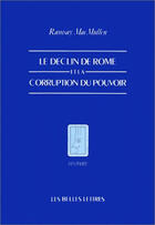 Couverture du livre « Le déclin de Rome et la corruption du pouvoir » de Ramsay Macmullen aux éditions Belles Lettres