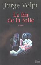 Couverture du livre « La fin de la folie » de Jorge Volpi aux éditions Plon