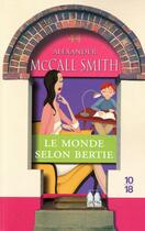 Couverture du livre « Les chroniques d'Edimbourg Tome 4 ; le monde selon Bertie » de Alexander Mccall Smith aux éditions 10/18