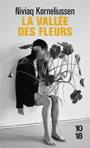 Couverture du livre « La vallée des fleurs » de Niviaq Korneliussen aux éditions 10/18