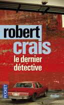 Couverture du livre « Le dernier détective » de Robert Crais aux éditions Pocket