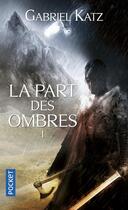 Couverture du livre « La part des ombres Tome 1 » de Gabriel Katz aux éditions Pocket