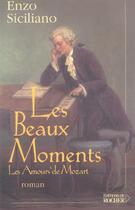 Couverture du livre « Les beaux moments, les amours de mozart » de Enzo Siciliano aux éditions Rocher