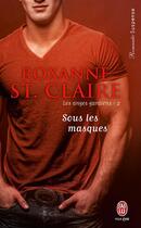 Couverture du livre « Les anges gardiens Tome 2 ; sous les masques » de St Claire Roxanne aux éditions J'ai Lu