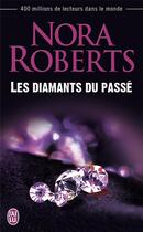 Couverture du livre « Les diamants du passé » de Nora Roberts aux éditions J'ai Lu