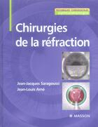 Couverture du livre « Chirurgies de la refraction » de Saragoussi J-J. aux éditions Elsevier-masson