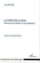 Couverture du livre « La force de la doxa ; rhétorique de la décision et de la délibération » de Loic Nicolas aux éditions L'harmattan