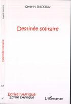 Couverture du livre « Destinée solitaire » de Serge H Badoun aux éditions L'harmattan