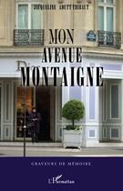 Couverture du livre « Mon avenue Montaigne » de Jacqueline Adutt-Thibaut aux éditions L'harmattan