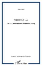 Couverture du livre « Petropolis 1942 - ou la derniere nuit de stefan zweig » de Alain Pastor aux éditions Editions L'harmattan