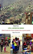 Couverture du livre « Lima, labyrinthe urbain ; quête de modernité et désarroi identitaire dans un quartier populaire » de Emilie Dore aux éditions L'harmattan