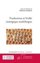 Couverture du livre « Traduction et veille stratégique multilingue » de Guidere-M aux éditions Editions Le Manuscrit