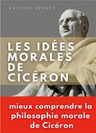 Couverture du livre « Les idées morales de Cicéron » de Antoine Degert aux éditions Books On Demand