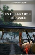 Couverture du livre « Un télégramme de l'asile » de Valentin Steinmetz aux éditions Books On Demand