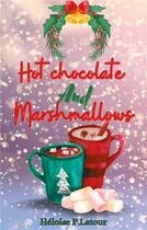 Couverture du livre « Hot chocolate and marshmallows » de Héloïse P.Latour aux éditions Books On Demand