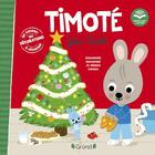 Couverture du livre « Timoté fête Noël : écoute aussi l'histoire » de Emmanuelle Massonaud et Melanie Combes aux éditions Grund