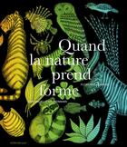 Couverture du livre « Quand la nature prend forme » de Emmanuelle Grundmann et Florence Guiraud aux éditions Actes Sud Junior