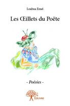 Couverture du livre « Les oeillets du poëte » de Emel Loubna aux éditions Edilivre