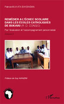 Couverture du livre « Remédier à l'échec scolaire dans les écoles catholiques de Bukavu (R.D. Congo) Tome 2 ; par l'évaluation et l'accompagnement personnalisé » de Patrice Mukata Bayongwa aux éditions Editions L'harmattan