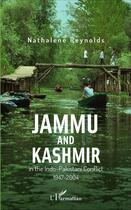 Couverture du livre « Jammu and Kashmir in the Indo-Pakistani Conflict (1947-2004) » de Nathalene Reynolds aux éditions L'harmattan