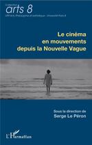 Couverture du livre « Le cinéma en mouvements depuis la Nouvelle vague » de Le Peron Serge aux éditions L'harmattan