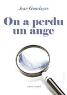 Couverture du livre « On A Perdu Un Ange » de Gourbeyre aux éditions Amalthee